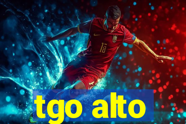 tgo alto